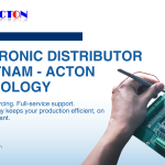 Electronic Distributor in Vietnam – Acton Technology